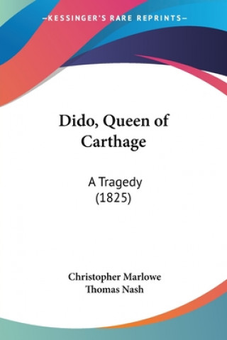Kniha Dido, Queen Of Carthage Thomas Nash