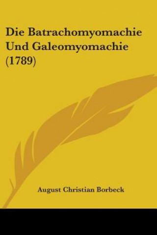 Könyv Batrachomyomachie Und Galeomyomachie (1789) August Christian Borbeck