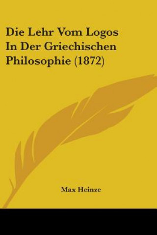 Book Lehr Vom Logos In Der Griechischen Philosophie (1872) Max Heinze