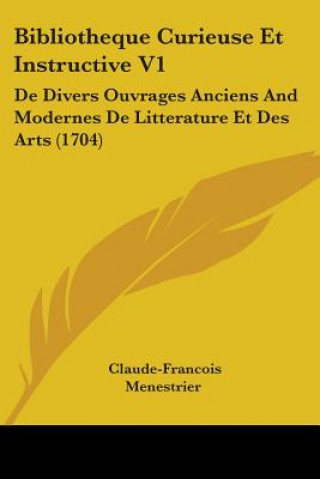 Livro Bibliotheque Curieuse Et Instructive V1 Claude-Francois Menestrier