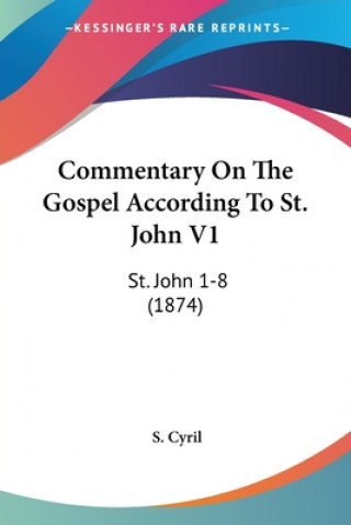 Libro Commentary On The Gospel According To St. John V1 S. Cyril