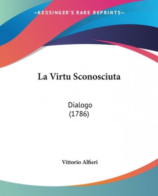 Книга Virtu Sconosciuta Vittorio Alfieri