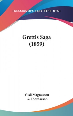 Könyv Grettis Saga (1859) G. Thordarson