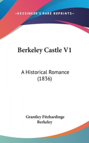 Book Berkeley Castle V1 Grantley Fitzhardinge Berkeley