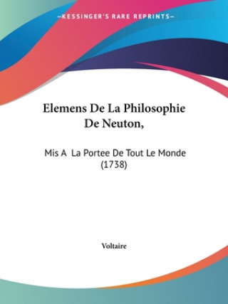 Könyv Elemens De La Philosophie De Neuton, Voltaire