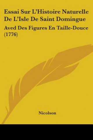 Kniha Essai Sur L'Histoire Naturelle De L'Isle De Saint Domingue Nicolson