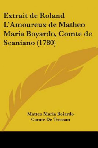 Carte Extrait De Roland L'Amoureux De Matheo Maria Boyardo, Comte De Scaniano (1780) Comte De Tressan