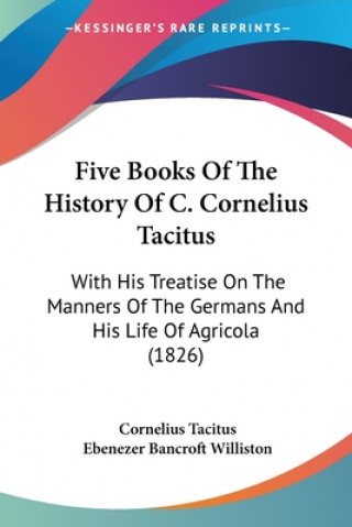 Kniha Five Books Of The History Of C. Cornelius Tacitus Tacitus