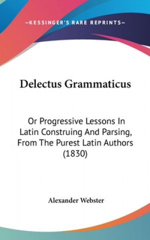 Carte Delectus Grammaticus Alexander Webster