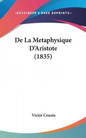 Kniha De La Metaphysique D'Aristote (1835) Victor Cousin
