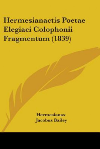 Kniha Hermesianactis Poetae Elegiaci Colophonii Fragmentum (1839) Hermesianax