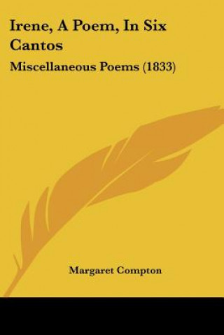 Carte Irene, A Poem, In Six Cantos Margaret Compton