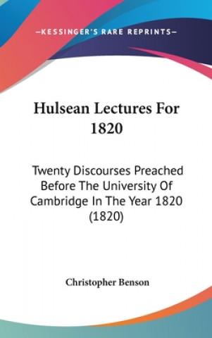 Kniha Hulsean Lectures For 1820 Christopher Benson