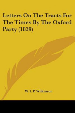 Książka Letters On The Tracts For The Times By The Oxford Party (1839) W. I. P. Wilkinson