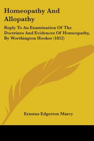 Knjiga Homeopathy And Allopathy Erastus Edgerton Marcy