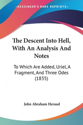 Könyv Descent Into Hell, With An Analysis And Notes John Abraham Heraud
