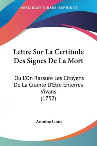 Könyv Lettre Sur La Certitude Des Signes De La Mort Antoine Louis