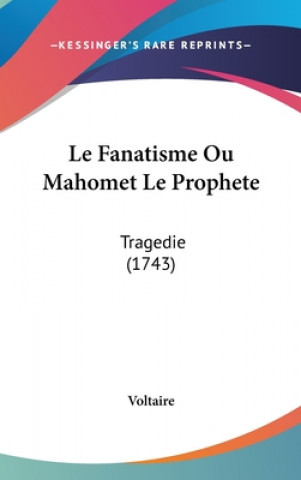 Buch Fanatisme Ou Mahomet Le Prophete Voltaire