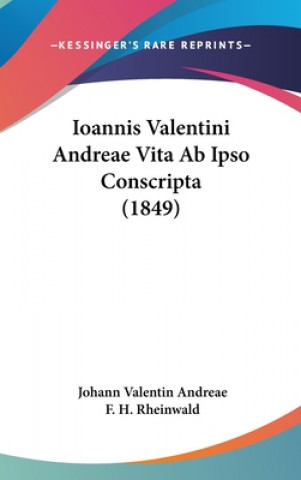 Carte Ioannis Valentini Andreae Vita Ab Ipso Conscripta (1849) Johann Valentin Andreae