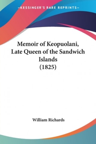 Carte Memoir Of Keopuolani, Late Queen Of The Sandwich Islands (1825) William Richards