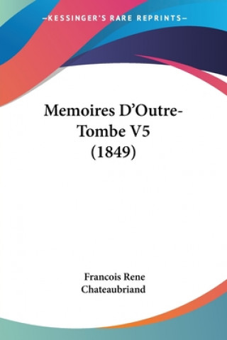 Knjiga Memoires Da -- Outre-Tombe V5 (1849) François-René de Chateaubriand