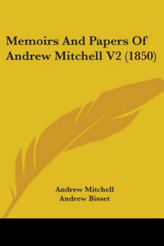 Buch Memoirs And Papers Of Andrew Mitchell V2 (1850) Andrew Mitchell