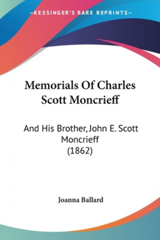Könyv Memorials Of Charles Scott Moncrieff Ballard
