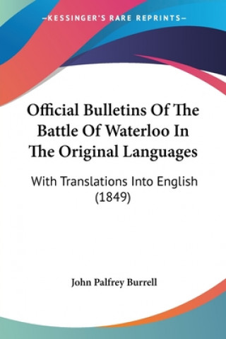 Carte Official Bulletins Of The Battle Of Waterloo In The Original Languages 