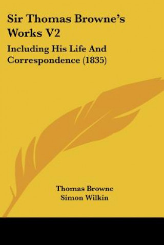 Książka Sir Thomas Brownea -- S Works V2 Thomas Browne