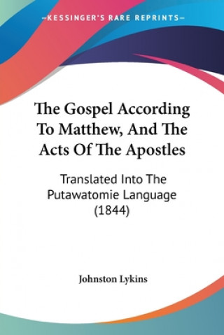 Kniha Gospel According To Matthew, And The Acts Of The Apostles Johnston Lykins