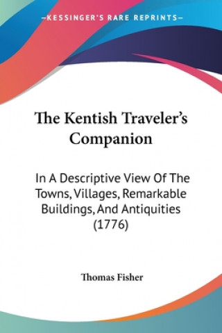 Knjiga Kentish Traveler's Companion Thomas (University of Minnesota) Fisher