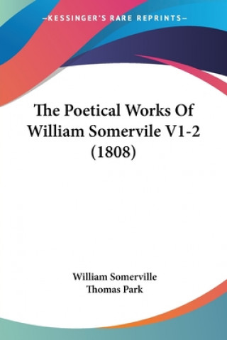 Książka Poetical Works Of William Somervile V1-2 (1808) William Somerville