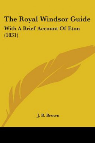 Book Royal Windsor Guide J. B. Brown