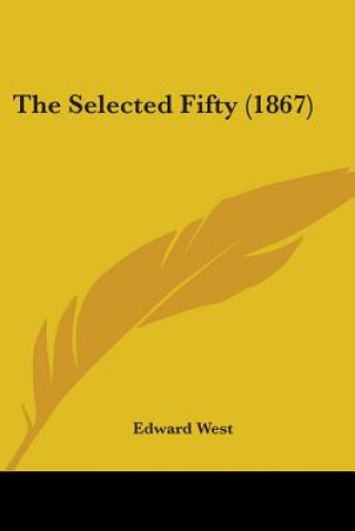 Книга Selected Fifty (1867) Edward West