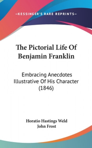 Kniha Pictorial Life Of Benjamin Franklin John Frost