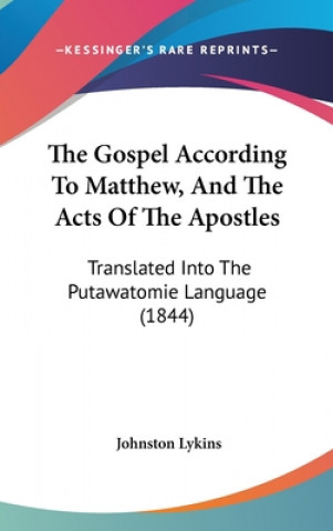 Kniha Gospel According To Matthew, And The Acts Of The Apostles Johnston Lykins