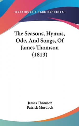 Carte Seasons, Hymns, Ode, And Songs, Of James Thomson (1813) Patrick Murdoch