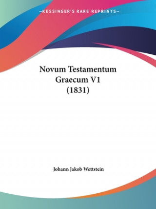 Könyv Novum Testamentum Graecum V1 (1831) Johann Jakob Wettstein