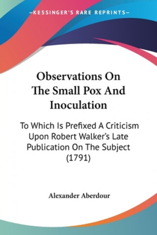 Książka Observations On The Small Pox And Inoculation Alexander Aberdour