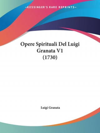 Livre Opere Spirituali Del Luigi Granata V1 (1730) Luigi Granata