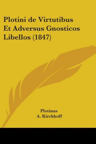 Kniha Plotini De Virtutibus Et Adversus Gnosticos Libellos (1847) Plotinus