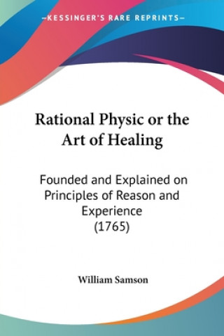 Carte Rational Physic Or The Art Of Healing William Samson