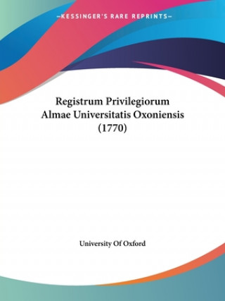 Carte Registrum Privilegiorum Almae Universitatis Oxoniensis (1770) University Of Oxford