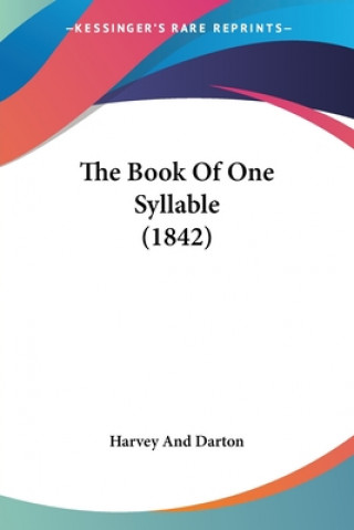 Kniha Book Of One Syllable (1842) Harvey And Darton