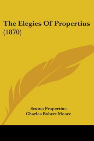 Książka Elegies Of Propertius (1870) Sextus Propertius