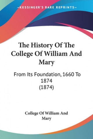 Kniha History Of The College Of William And Mary College Of William And Mary