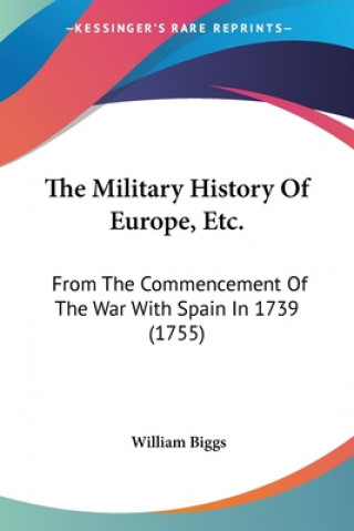 Книга Military History Of Europe, Etc. William Biggs