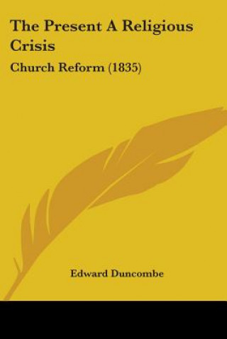Knjiga Present A Religious Crisis Edward Duncombe