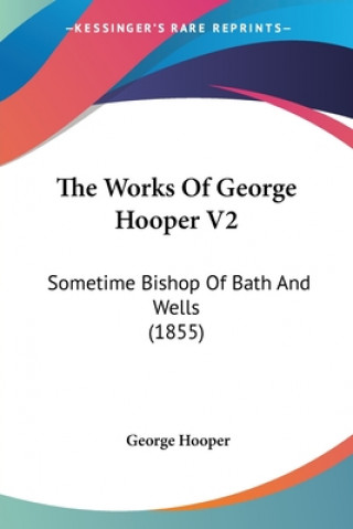 Książka Works Of George Hooper V2 George Hooper