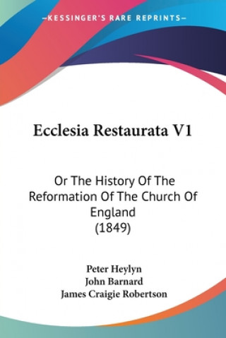 Книга Ecclesia Restaurata V1 Peter Heylyn